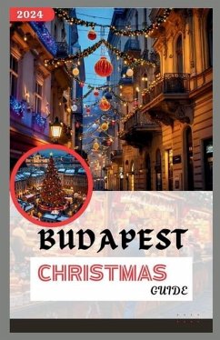 Budapest Christmas Guide 2024 - Haley, Marcus M