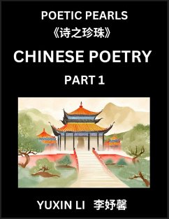 Chinese Poetry (Part 1)- Learn New Mandarin Chinese Poems with Simplified Characters and English Interpretations, Easy Lessons for Beginners to Understand China's Language and Culture - Li, Yuxin