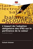 L'impact de l'adoption obligatoire des IFRS sur la pertinence de la valeur L'impact de l'adoption obligatoire des IFRS sur la pertinence de la valeur