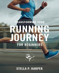 Transforming Your Running Journey for beginners - Harper, Stella P