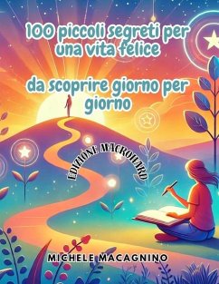 Cover 100 Piccoli Segreti per una Vita Felice da Scoprire Giorno per Giorno