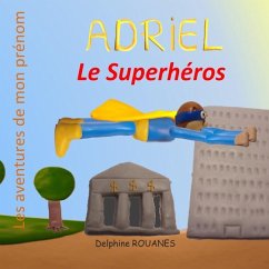 Adriel le Superhéros - Rouanes, Delphine