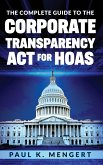 The Complete Guide to the Corporate Transparency Act for HOAs The Complete Guide to the Corporate Transparency Act for HOAs