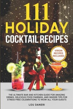 111 Holiday Cocktail Recipes - Daneri, Lou