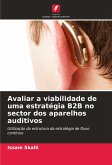 Avaliar a viabilidade de uma estratégia B2B no sector dos aparelhos auditivos