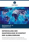 ENTWICKLUNG DER DIASPOROLOGIE IM KONTEXT DER GLOBALISIERUNG ENTWICKLUNG DER DIASPOROLOGIE IM KONTEXT DER GLOBALISIERUNG