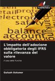 L'impatto dell'adozione obbligatoria degli IFRS sulla rilevanza del valore L'impatto dell'adozione obbligatoria degli IFRS sulla rilevanza del valore