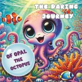 The Daring Journey of Opal the Octopus