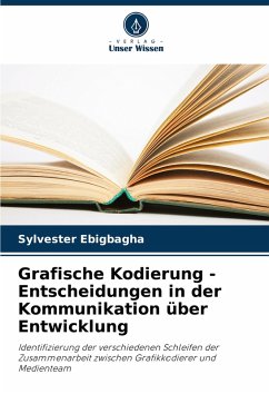 Grafische Kodierung - Entscheidungen in der Kommunikation über Entwicklung - Ebigbagha, Sylvester