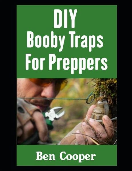 DIY Booby Traps For Preppers DIY Booby Traps For Preppers