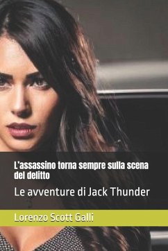 L'assassino torna sempre sulla scena del delitto - Galli, Lorenzo Scott