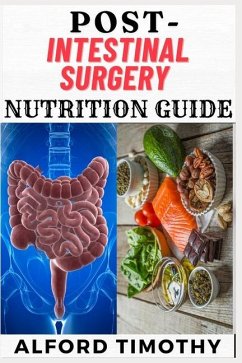 Post-Intestinal Surgery Nutrition Guide - Timothy, Alford