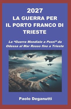 Cover 2027 - LA GUERRA PER IL PORTO FRANCO DI TRIESTE