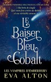 Le Baiser Bleu Cobalt Le Baiser Bleu Cobalt