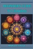 BEGINNER'S GUIDE TO CHAKRAS