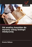 Od analizy kosztów do wyceny us¿ug biologii medycznej Od analizy kosztów do wyceny us¿ug biologii medycznej