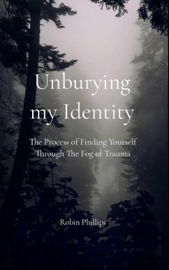 Cover Unburying My Identity The Process of Finding Yourself Through The Fog of Trauma
