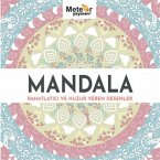 Mandala - Rahatlatici ve Huzur Veren Desenler Mandala - Rahatlatici ve Huzur Veren Desenler