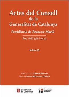 Actes del Consell de la Generalitat de Catalunya. Volum VI: Presidència de Francesc Macià. Any 1932 (abril-juny)