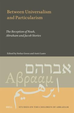 Cover Between Universalism and Particularism: The Reception of Noah, Abraham and Jacob Stories