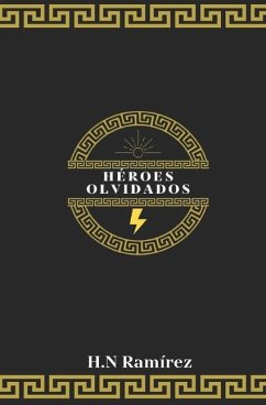 Héroes Olvidados - Ramírez, H N