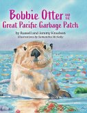 Bobbie Otter and the Great Pacific Garbage Patch