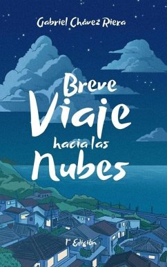 Breve viaje hacia las nubes - Chávez Riera, Gabriel