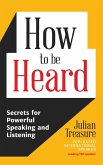 How to Be Heard How to Be Heard
