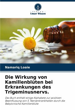 Cover Die Wirkung von Kamillenblüten bei Erkrankungen des Trigeminusnervs.