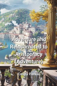 Adventure and Reincarnated to Aristocracy (Adventure) - Parker, Coups