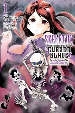 The Skeleton Enchanted by the Cursed Blade, Vol. 1 - Tsuruoka, Nobuhisa; Ginyoku, Nozomi