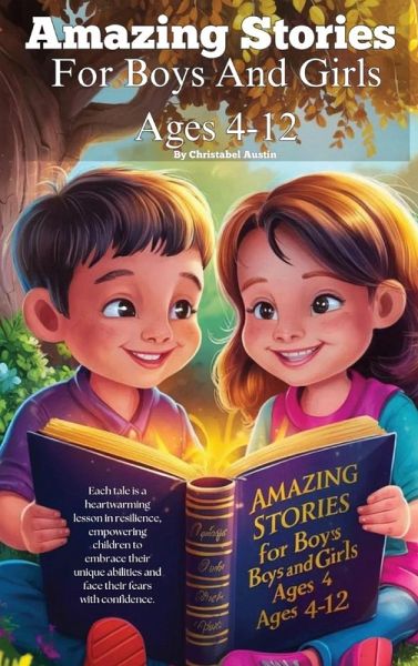 Amazing Stories For Boys And Girls Ages 4-12 Amazing Stories For Boys And Girls Ages 4-12