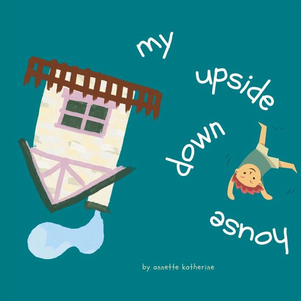 My upside down house