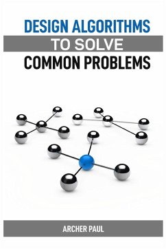 DESIGN ALGORITHMS TO SOLVE COMMON PROBLEMS - Paul, Archer