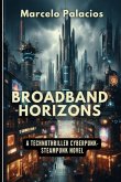 Broadband Horizons