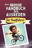 Das große Handbuch der Ausreden für Radfahrer