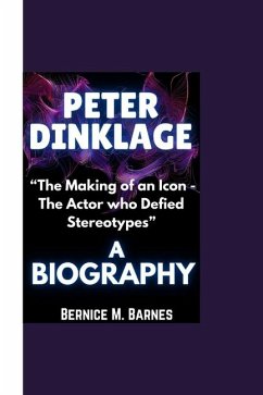 Peter Dinklage Biography - Barnes, Bernice M