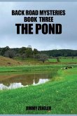 Back Road Mysteries Book Three the Pond