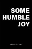 Some Humble Joy Some Humble Joy