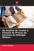 Da Análise de Custos à Fixação de Preços de Serviços de Biologia Médica Da Análise de Custos à Fixação de Preços de Serviços de Biologia Médica