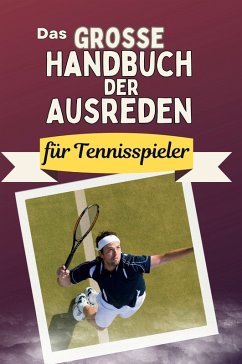Cover Das große Handbuch der Ausreden für Tennisspieler