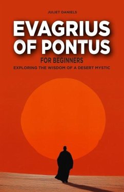 Evagrius of Pontus for Beginners - Daniels, Juliet