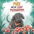 Max and the Giant Mushroom