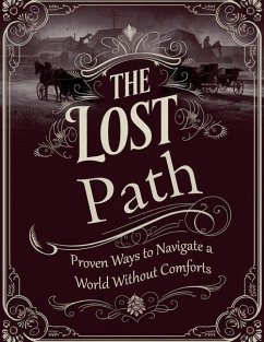 The Lost Path; Proven Ways to Navigate a World Without Comforts - Elba J Higgins