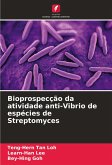 Bioprospecção da atividade anti-Vibrio de espécies de Streptomyces Bioprospecção da atividade anti-Vibrio de espécies de Streptomyces
