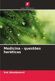 Medicina - questões heréticas Medicina - questões heréticas