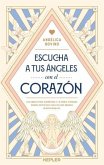Escucha a Tus Ángeles Con El Corazón -V2* Escucha a Tus Ángeles Con El Corazón -V2*
