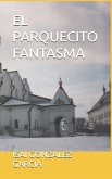 EL PARQUECITO FANTASMA