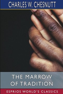 Cover The Marrow of Tradition (Esprios Classics)