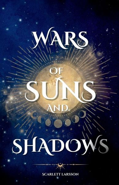 Wars of Suns and Shadows